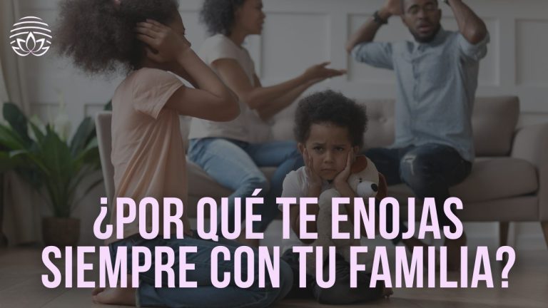 ¿Por qué te enojas siempre con tu familia? Explorando la raíz en los traumas de infancia