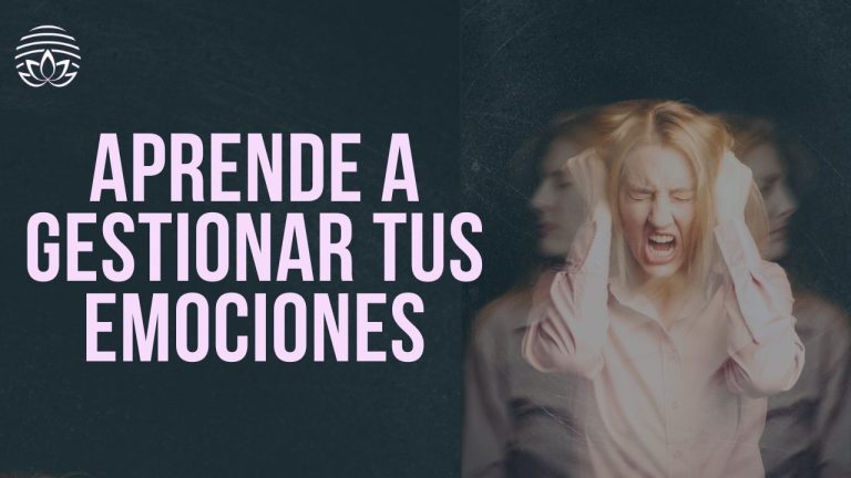 Aprende a Gestionar Tus Emociones