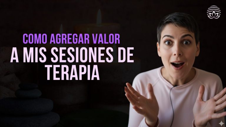 Agregar valor a mis sesiones: la diferencia entre un servicio común y una experiencia transformadora