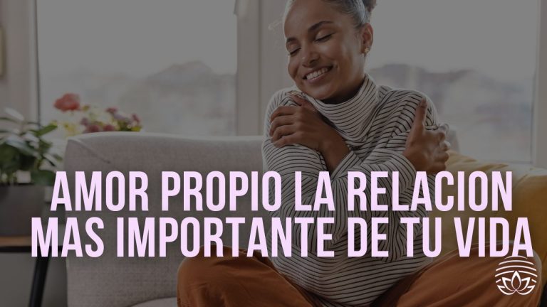 Amor Propio: La Relación Más Importante de Tu Vida