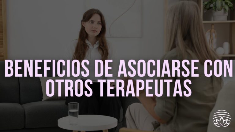El poder de asociarse con otros terapeutas: una estrategia clave para crecer en el camino holístico